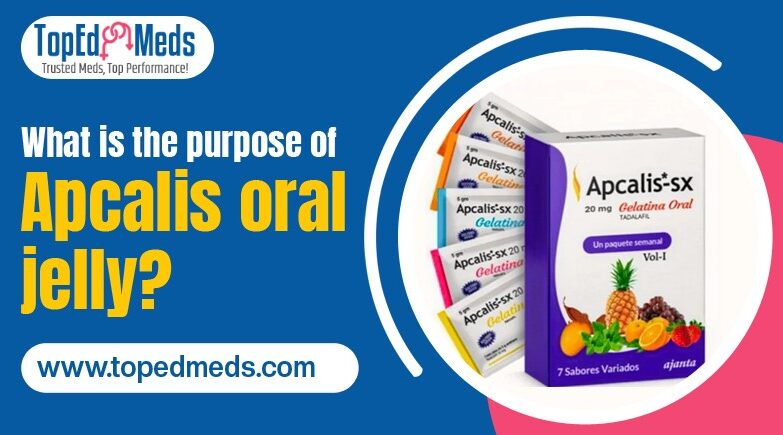 Order Apcalis (Tadalafil) Oral Jelly for ED Treatment