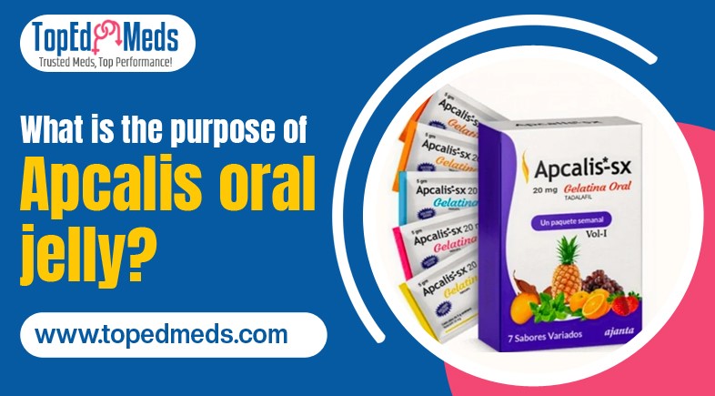Order Apcalis (Tadalafil) Oral Jelly for ED Treatment